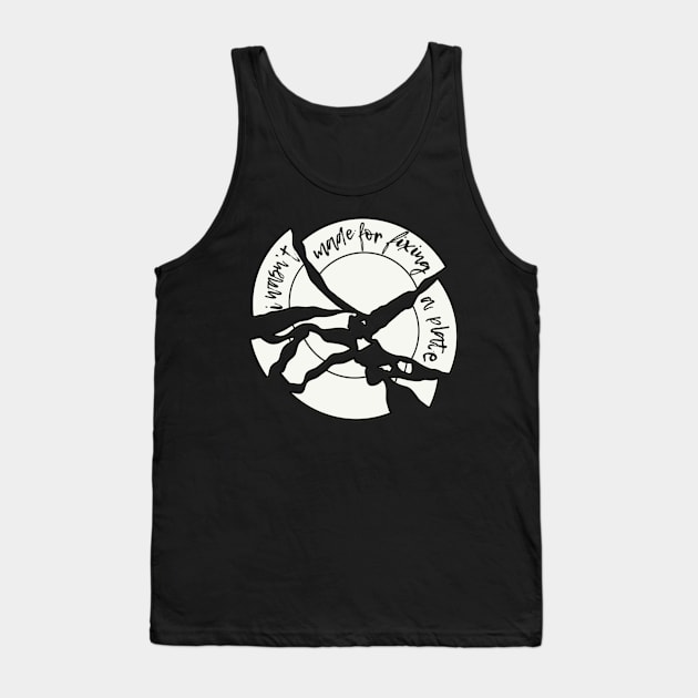I wasn't made for fixing a plate - Inspired by Just Married Kelsea Ballerini - Rolling up the Welcome Mat Tank Top by tziggles